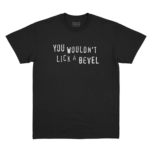 You Wouldn't Black Tee